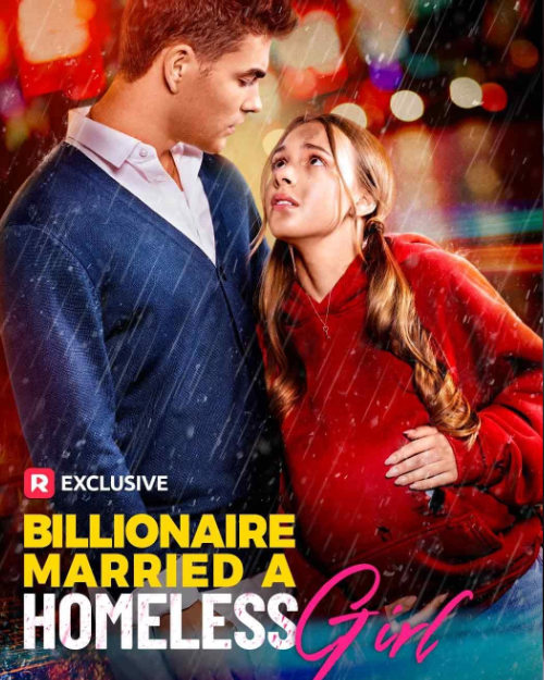 Billionaire Married a Homeless Girl on Reelshort